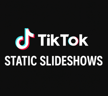 TikTok Static Slideshows
