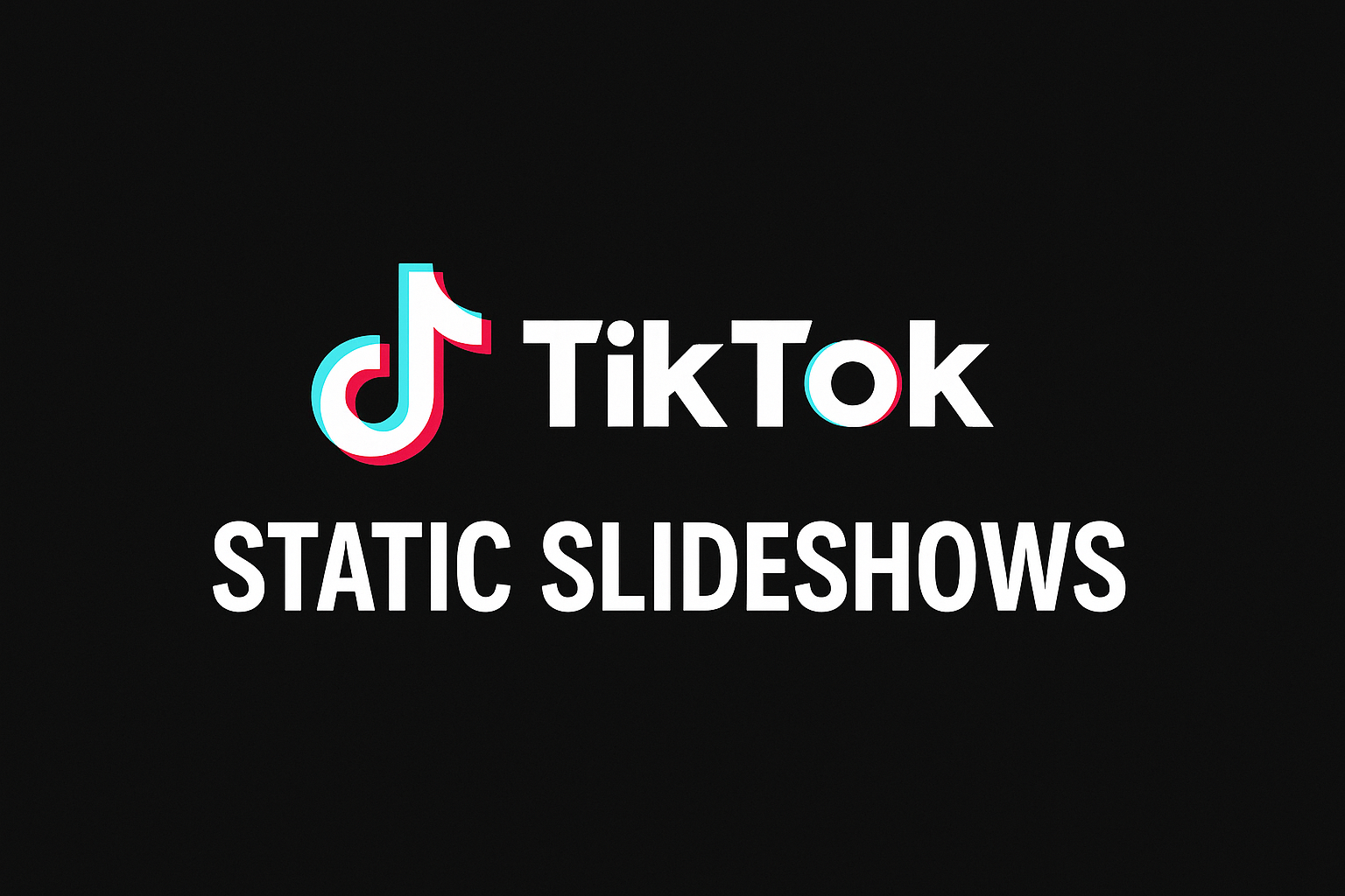TikTok Static Slideshows