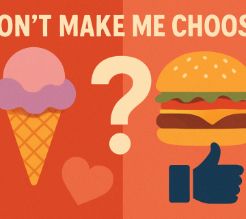 Don’t Make Me Choose